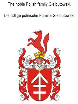 cover image of The noble Polish family Gielbutowski. Die adlige polnische Familie Gielbutowski.